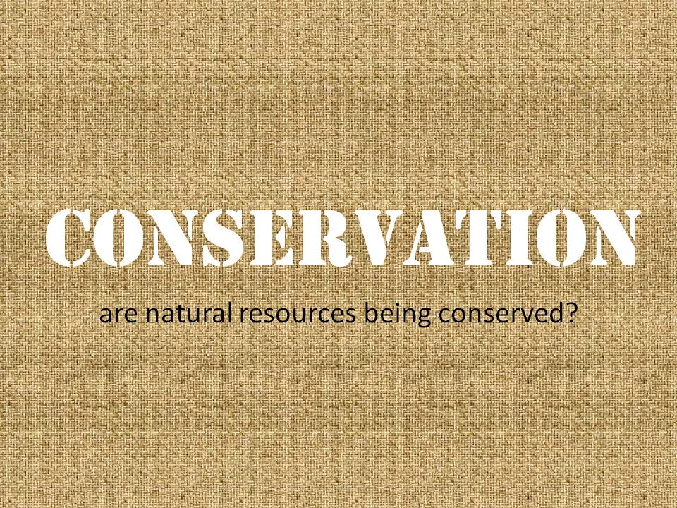 Conservation